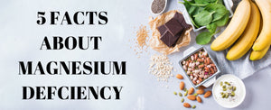 5 Facts About Magnesium Deficiency